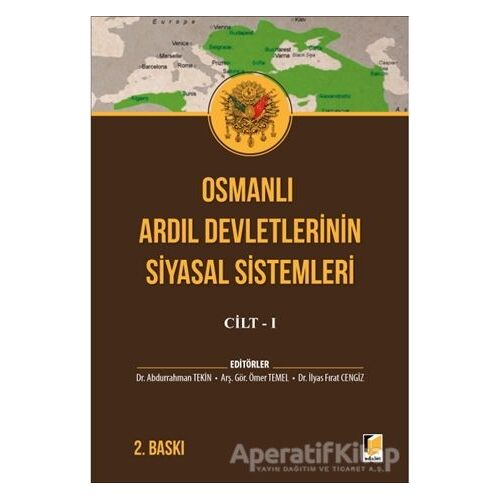 Osmanlı Ardıl Devletlerinin Siyasal Sistemleri Cilt - 1 - Ömer Temel - Adalet Yayınevi