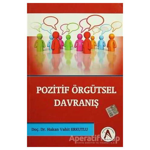 Pozitif Örgütsel Davranış - Hakan Vahit Erkutlu - Akademisyen Kitabevi