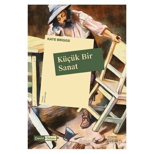 Küçük Bir Sanat - Kate Briggs - Everest Yayınları