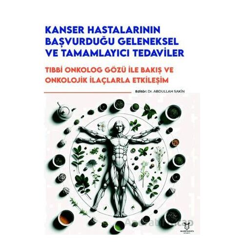 Kanser Hastalarının Başvurduğu Geleneksel ve Tamamlayıcı Tedaviler - Tıbbi Onkolog Gözü ile Bakış ve