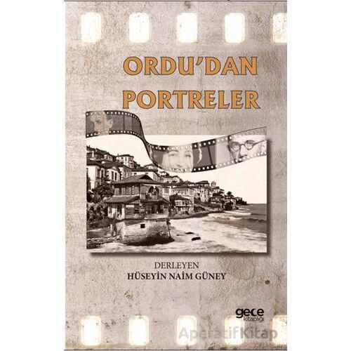 Ordudan Portreler - Hüseyin Naim Güney - Gece Kitaplığı