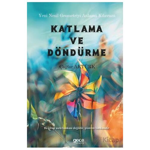 Yeni Nesil Geometriyi Anlama Kılavuzu - Katlama ve Döndürme - Çağlar Aktürk - Gece Kitaplığı