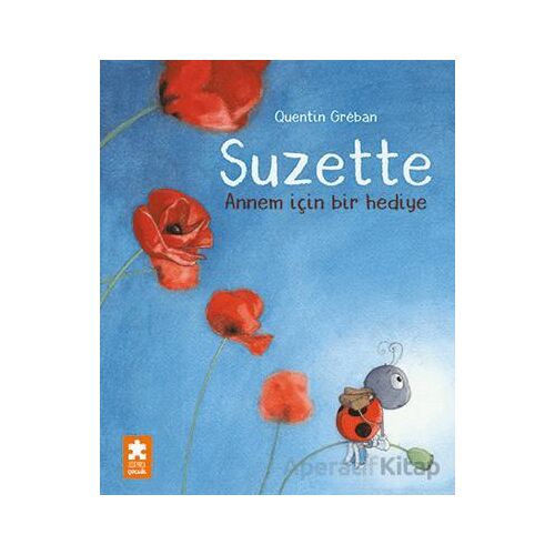 Suzette – Annem İçin Bir Hediye - Quentin Greban - Eksik Parça Yayınları