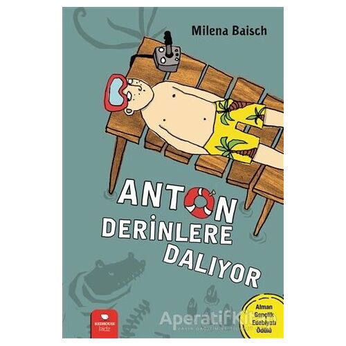 Anton Derinlere Dalıyor - Milena Baisch - Redhouse Kidz Yayınları