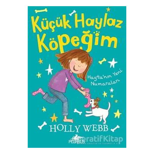 Küçük Haylaz Köpeğim 2: Hayta’nın Yeni Numaraları - Holly Webb - Pegasus Çocuk Yayınları