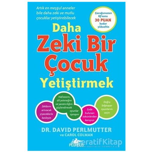 Daha Zeki Bir Çocuk Yetiştirmek - David Perlmutter - Pegasus Yayınları