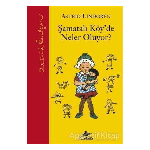 Şamatalı Köyde Neler Oluyor? - Astrid Lindgren - Pegasus Yayınları