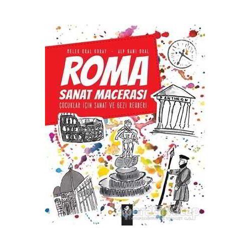 Roma Sanat Macerası - Alp Gani Oral - Pötikare Yayıncılık