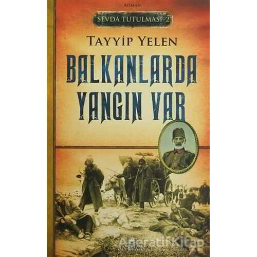 Sevda Tutulması 2 : Balkanlarda Yangın Var - Tayyip Yelen - Anemon Yayınları