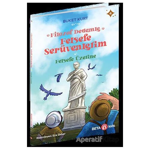 Filozof Dedemle Felsefe Serüvenlerim - Felsefe Üzerine - Buket Kurt - Beta Kids