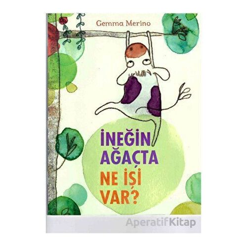 İneğin Ağaçta Ne İşi Var? - Gemma Merino - Beta Kids