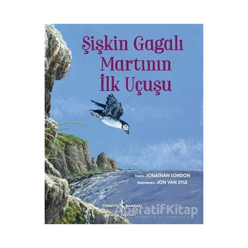 Şişkin Gagalı Martının İlk Uçuşu - Jonathan London - İş Bankası Kültür Yayınları