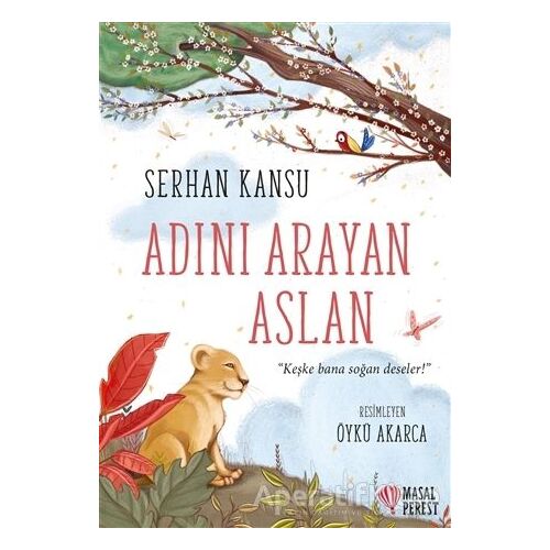 Adını Arayan Aslan - Serhan Kansu - Masalperest