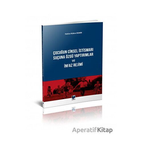 Çocuğun Cinsel İstismarı Suçuna Özgü Yaptırımlar ve İnfaz Rejimi