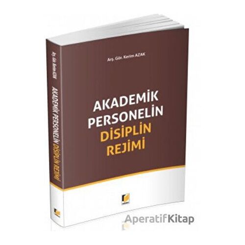 Akademik Personelin Disiplin Rejimi - Kerim Azak - Adalet Yayınevi