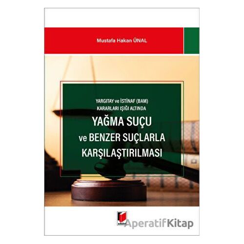 Yağma Suçu ve Benzer Suçlarla Karşılaştırılması - Mustafa Hakan Ünal - Adalet Yayınevi