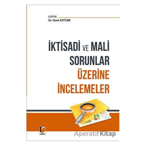 İktisadi ve Mali Sorunlar Üzerine İncelemeler - Yasin Ertürk - Adalet Yayınevi