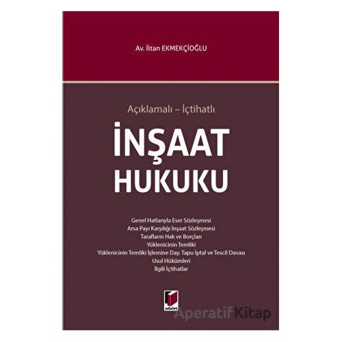 İnşaat Hukuku - İltan Ekmekçioğlu - Adalet Yayınevi