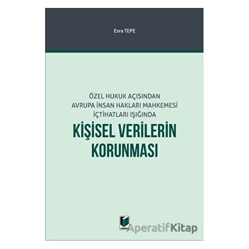 Kişisel Verilerin Korunması - Esra Tepe - Adalet Yayınevi