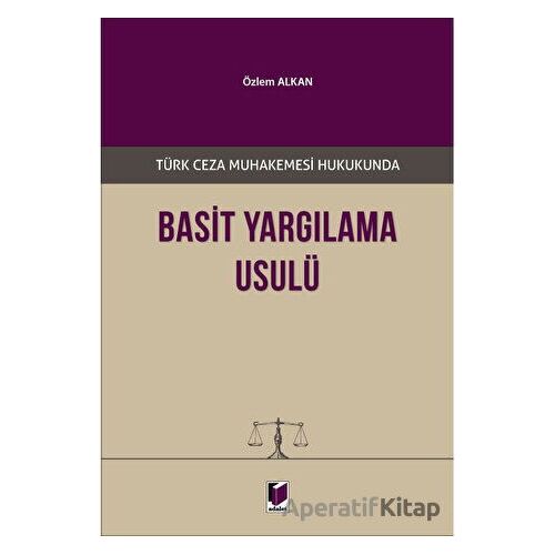 Basit Yargılama Usulü - Özlem Alkan - Adalet Yayınevi