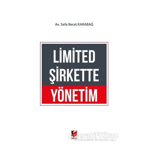 Limited Şirkette Yönetim - Sefa Berat Karabağ - Adalet Yayınevi