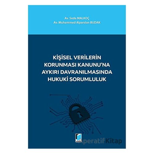 Kişisel Verilerin Korunması Kanununa Aykırı Davranılmasında Hukuki Sorumluluk