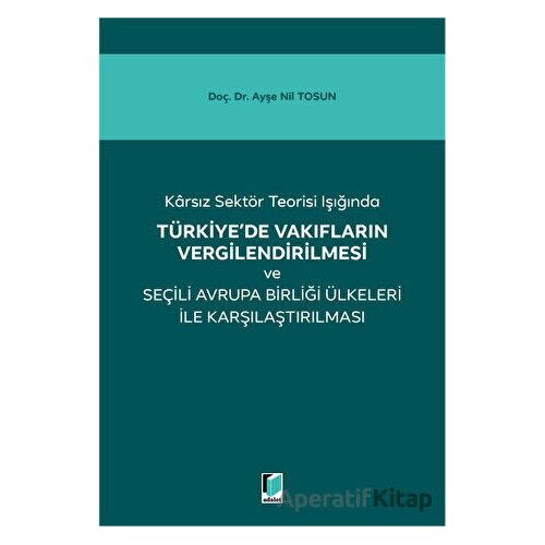 Türkiyede Vakıfların Vergilendirilmesi - Ayşe Nil Tosun - Adalet Yayınevi