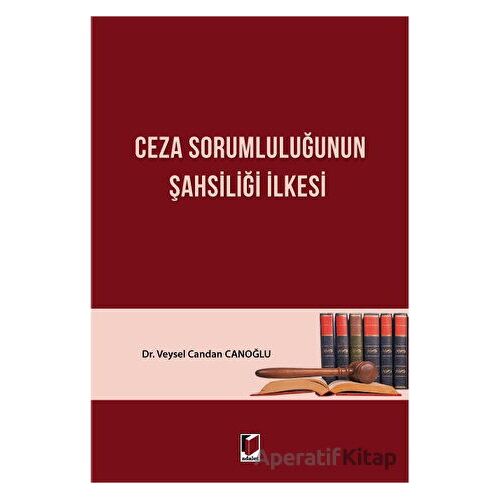 Ceza Sorumluluğunun Şahsiliği İlkesi - Veysel Candan Canoğlu - Adalet Yayınevi