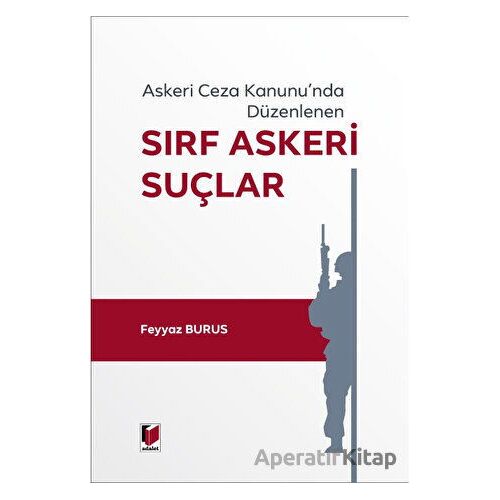 Sırf Askeri Suçlar - Feyyaz Burus - Adalet Yayınevi