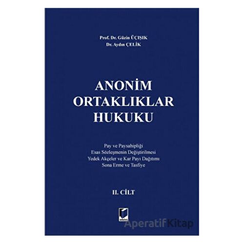 Anonim Ortaklıklar Hukuku 2. Cilt - Aydın Çelik - Adalet Yayınevi