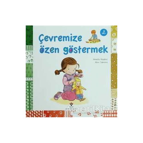 Çevremize Özen Göstermek - Armelle Modere - TÜBİTAK Yayınları