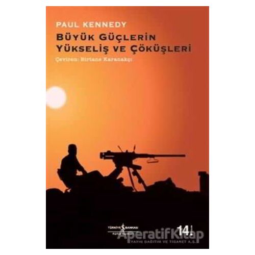Büyük Güçlerin Yükseliş ve Çöküşleri - Paul Kennedy - İş Bankası Kültür Yayınları