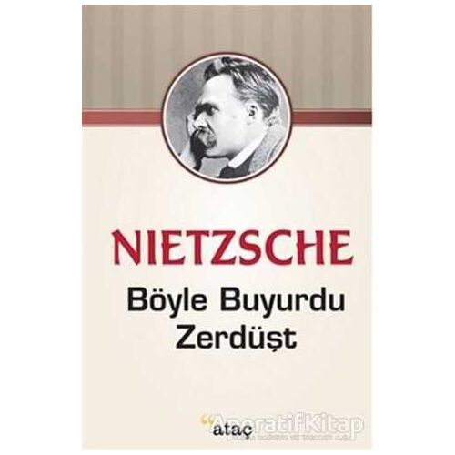 Böyle Buyurdu Zerdüşt - Friedrich Wilhelm Nietzsche - Ataç Yayınları