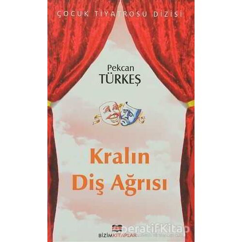 Kralın Diş Ağrısı - Pekcan Türkeş - Bizim Kitaplar Yayınevi