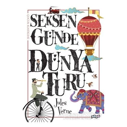 Seksen Günde Dünya Turu - Jules Verne - Pogo Çocuk