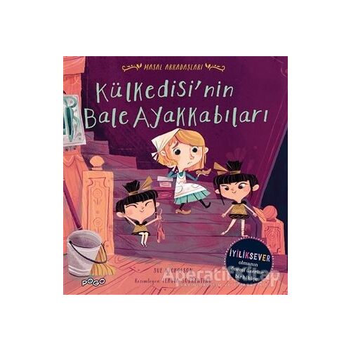Külkedisinin Bale Ayakkabıları - Masal Arkadaşları - Sue Nicholson - Pogo Çocuk