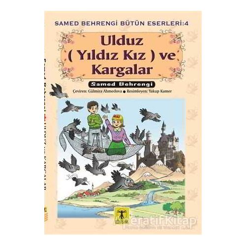 Ulduz (Yıldız Kız) ve Kargalar - Samed Behrengi - Rönesans Yayınları
