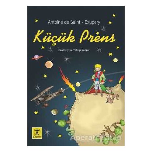 Küçük Prens - Antoine de Saint-Exupery - Rönesans Yayınları