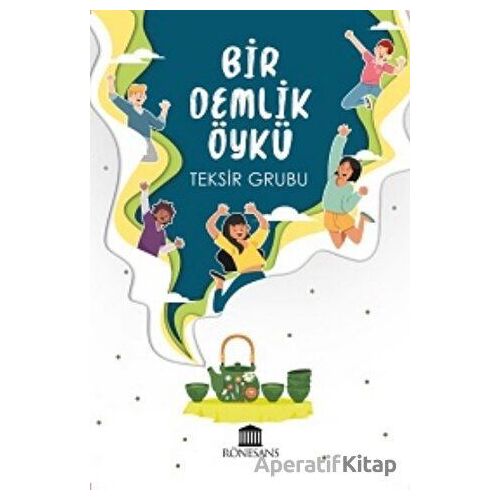 Bir Demlik Öykü - Ceren Şahin - Rönesans Yayınları