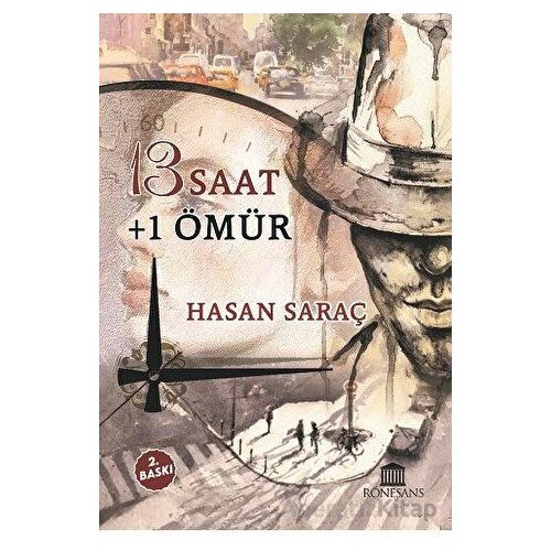 13 Saat + 1 Ömür - Hasan Saraç - Rönesans Yayınları
