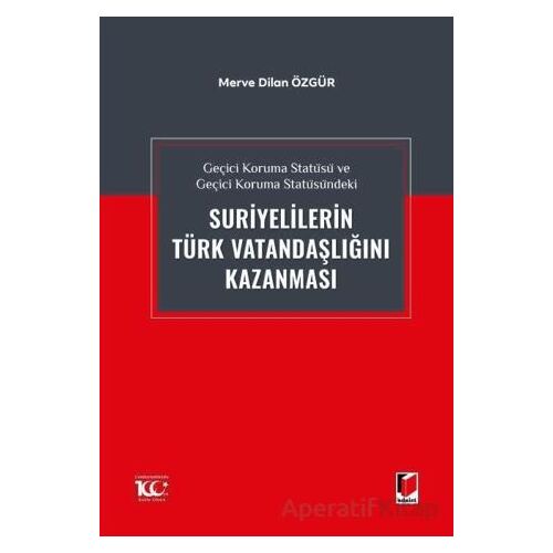 Geçici Koruma Statüsü ve Geçici Koruma Statüsündeki Suriyelilerin Türk Vatandaşlığını Kazanması