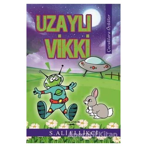 Uzaylı Vikki - S. Ali Ellikci - Sokak Kitapları Yayınları