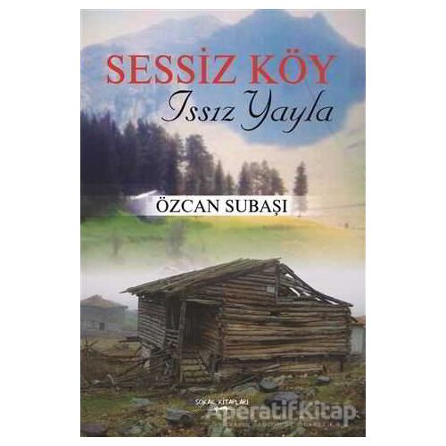 Sessiz Köy - Issız Yayla - Özcan Subaşı - Sokak Kitapları Yayınları