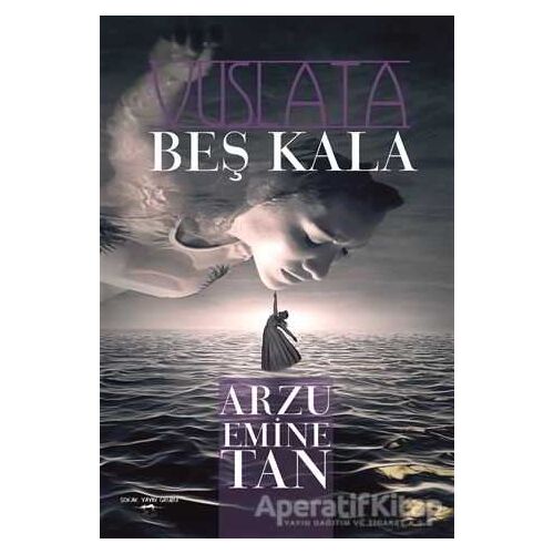 Vuslata Beş Kala - Arzu Emine Tan - Sokak Kitapları Yayınları
