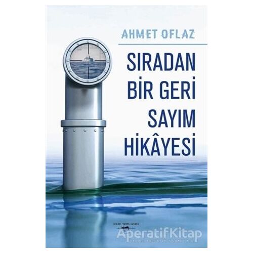 Sıradan Bir Geri Sayım Hikayesi - Ahmet Oflaz - Sokak Kitapları Yayınları
