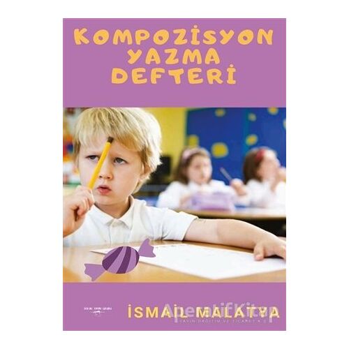 Kompozisyon Yazma Defteri - İsmail Malatya - Sokak Kitapları Yayınları