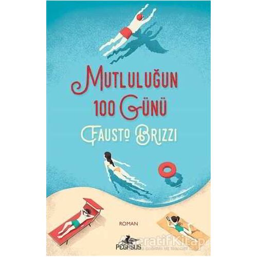 Mutluluğun 100 Günü - Fausto Brizzi - Pegasus Yayınları