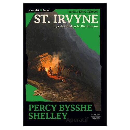 St. Irvyne ya da Gül-Haçlı: Bir Romans - Percy Bysshe Shelley - Everest Yayınları