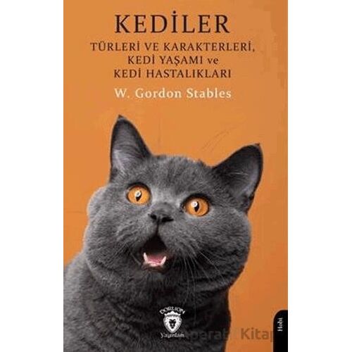 Kediler - Türleri ve Karakterleri Kedi Yaşamı ve Kedi Hastalıkları