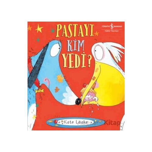 Pastayı Kim Yedi? - Kate Leake - İş Bankası Kültür Yayınları